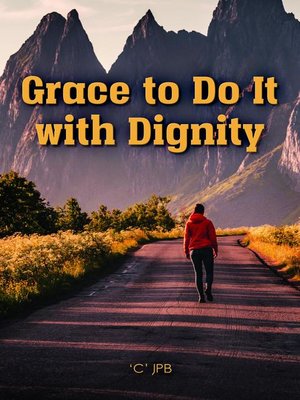 cover image of Grace to Do it with Dignity